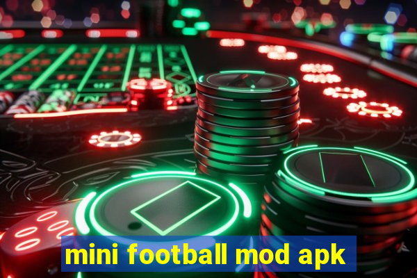 mini football mod apk